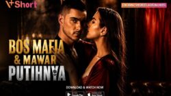 Kisah Evelyn dan Bos Mafia Ke Microdrama ‘Bos Mafia & Mawar Putihnya’ V+Short